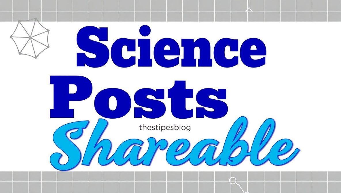 science posts shareable thestripesblog